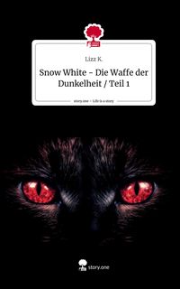 Produktbild: Snow White - Die Waffe der Dunkelheit / Teil 1. Life is a Story - story.one
