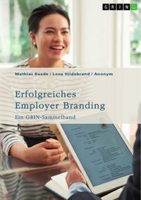 Produktbild: Erfolgreiches Employer Branding. Kommunikation, Social Media und Strategien im Mittelstand f&uuml;r die Generation Y