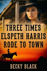 Produktbild: Three Times Elspeth Harris Rode to Town
