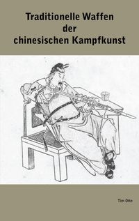 Produktbild: Traditionelle Waffen der chinesischen Kampfkunst