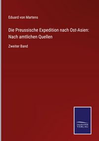 Produktbild: Die Preussische Expedition nach Ost-Asien: Nach amtlichen Quellen