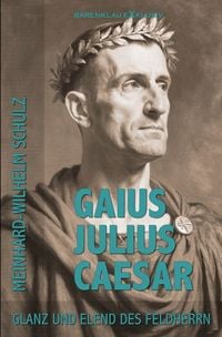 Produktbild: Gaius Julius Caesar &ndash; Glanz und Elend des Feldherrn