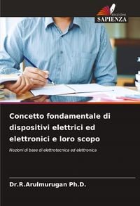 Produktbild: Concetto fondamentale di dispositivi elettrici ed elettronici e loro scopo