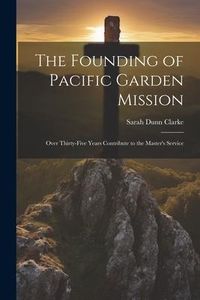 Produktbild: The Founding of Pacific Garden Mission