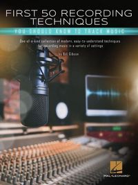 Produktbild: First 50 Recording Techniques You Should Know to Track Music