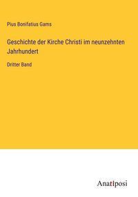 Produktbild: Geschichte der Kirche Christi im neunzehnten Jahrhundert