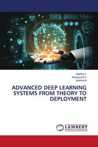 Produktbild: Advanced Deep Learning Systems from Theory To Deployment