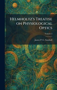 Produktbild: Helmholtz's Treatise on Physiological Optics