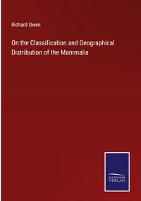 Produktbild: On the Classification and Geographical Distribution of the Mammalia