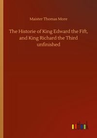 Produktbild: The Historie of King Edward the Fift, and King Richard the Third unfinished