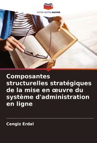 Produktbild: Composantes structurelles strat&eacute;giques de la mise en &iquest;uvre du syst&egrave;me d'administration en ligne