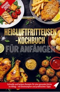 Produktbild: Hei&szlig;luftfritteusen-Kochbuch f&uuml;r Anf&auml;nger