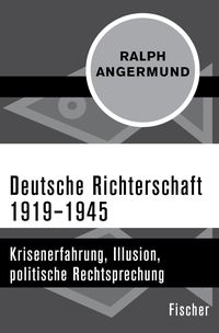 Bild vom Artikel Deutsche Richterschaft 1919–1945 vom Autor Ralph Angermund