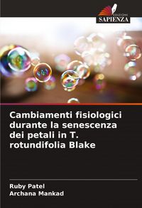 Produktbild: Cambiamenti fisiologici durante la senescenza dei petali in T. rotundifolia Blake