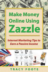 Produktbild: Make Money Online Using Zazzle