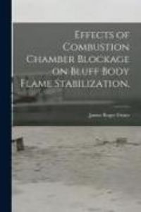Produktbild: Effects of Combustion Chamber Blockage on Bluff Body Flame Stabilization.