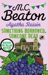 Produktbild: Agatha Raisin: Something Borrowed, Someone Dead