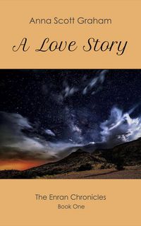 Produktbild: A Love Story: The Enran Chronicles Book One