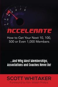 Produktbild: Accelerate: How to Get Your Next 10, 100, 500, or Even 1,000 Members