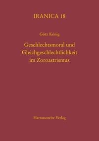 Produktbild: Geschlechtsmoral und Gleichgeschlechtlichkeit im Zoroastrismus