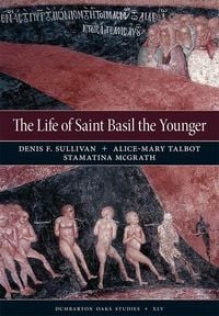 Produktbild: The Life of Saint Basil the Younger - Critical Edition and Annotated Translation of the Moscow Version