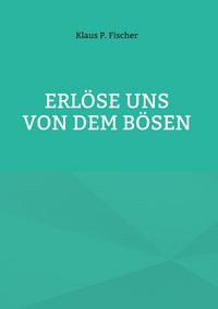 Produktbild: Erl&ouml;se uns von dem B&ouml;sen