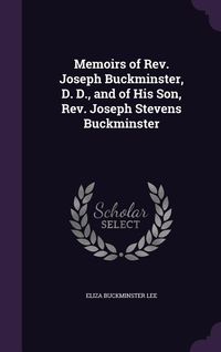 Produktbild: Memoirs of Rev. Joseph Buckminster, D. D., and of His Son, Rev. Joseph Stevens Buckminster