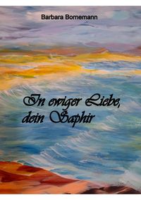 Produktbild: In ewiger Liebe, dein Saphir