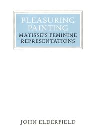 Produktbild: Pleasuring Painting: Matisse's Feminine Representations