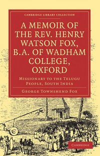 Produktbild: A Memoir of the REV. Henry Watson Fox, B.A. of Wadham College, Oxford