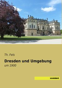 Bild vom Artikel Dresden und Umgebung vom Autor Th. Fels