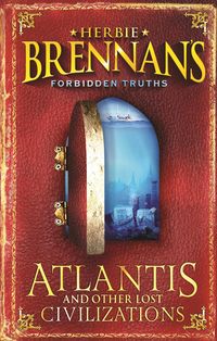 Produktbild: Brennan, H: Herbie Brennan's Forbidden Truths: Atlantis