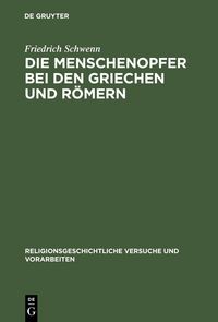 Produktbild: Die Menschenopfer bei den Griechen und R&ouml;mern