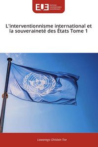Produktbild: L'interventionnisme international et la souverainet&eacute; des &Eacute;tats Tome 1