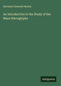 Produktbild: An Introduction to the Study of the Maya Hieroglyphs