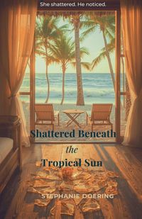 Produktbild: Shattered Beneath the Tropical Sun