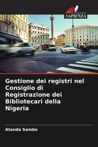 Produktbild: Gestione dei registri nel Consiglio di Registrazione dei Bibliotecari della Nigeria