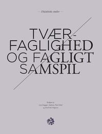Produktbild: Tv&aelig;rfaglighed og fagligt samspil