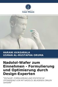 Produktbild: Nadolol-Wafer zum Einnehmen - Formulierung und Optimierung durch Design-Experten