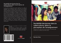 Produktbild: Sociabilit&eacute; des jeunes dans la cyberculture, selon la perception de l'enseignement