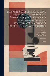 Produktbild: Les bact&eacute;ries et leur r&ocirc;le dans l'anatomie et l'histologie pathologiques des maladies infectieuses