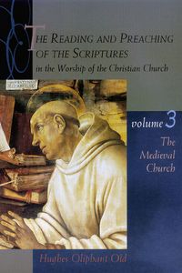 Produktbild: The Reading and Preaching of the Scriptures in the Worship of the Christian Church, Volume 3