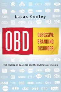 Produktbild: OBD: Obsessive Branding Disorder: The Business of Illusion and the Illusion of Business
