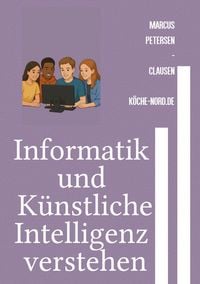 Produktbild: KI - K&uuml;nstliche Intelligenz / Informatik und K&uuml;nstliche Intelligenz verstehen