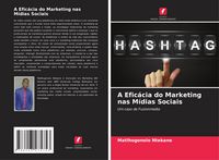Produktbild: A Efic&aacute;cia do Marketing nas M&iacute;dias Sociais