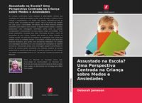 Produktbild: Assustado na Escola? Uma Perspectiva Centrada na Crian&ccedil;a sobre Medos e Ansiedades