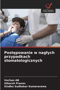 Produktbild: Post&iquest;powanie w nag&iquest;ych przypadkach stomatologicznych