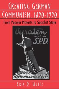 Produktbild: Creating German Communism, 1890-1990