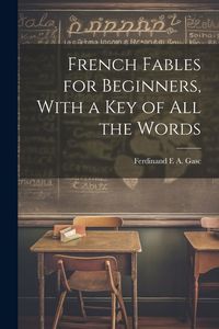 Produktbild: French Fables for Beginners, With a Key of All the Words