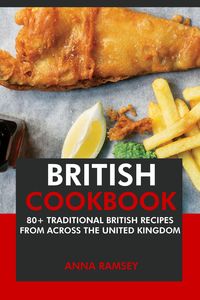 Produktbild: British Cookbook: 80+ Traditional British Recipes from Across the United Kingdom